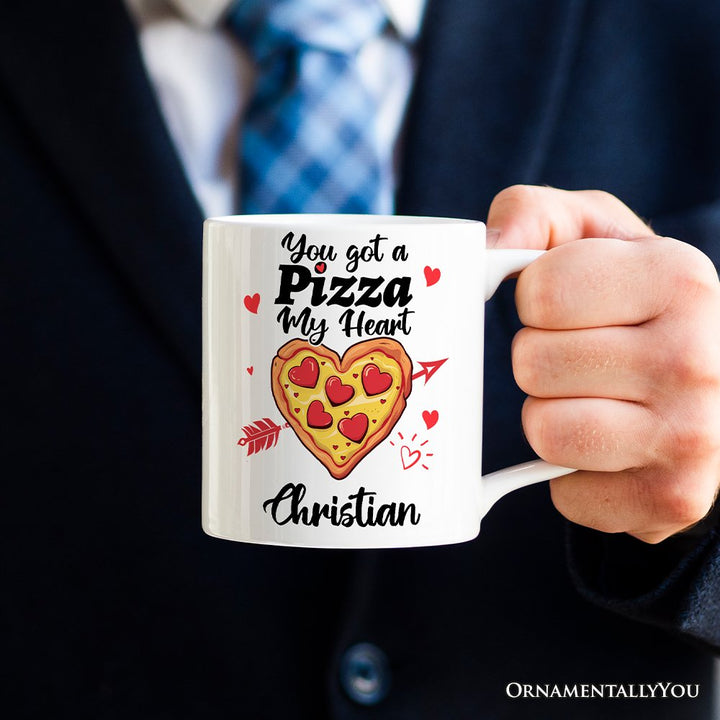 You Got A Pizza My Heart Personalized Mug, Pizza Lover Romantic Gift With Custom Name Personalized Ceramic Mug OrnamentallyYou