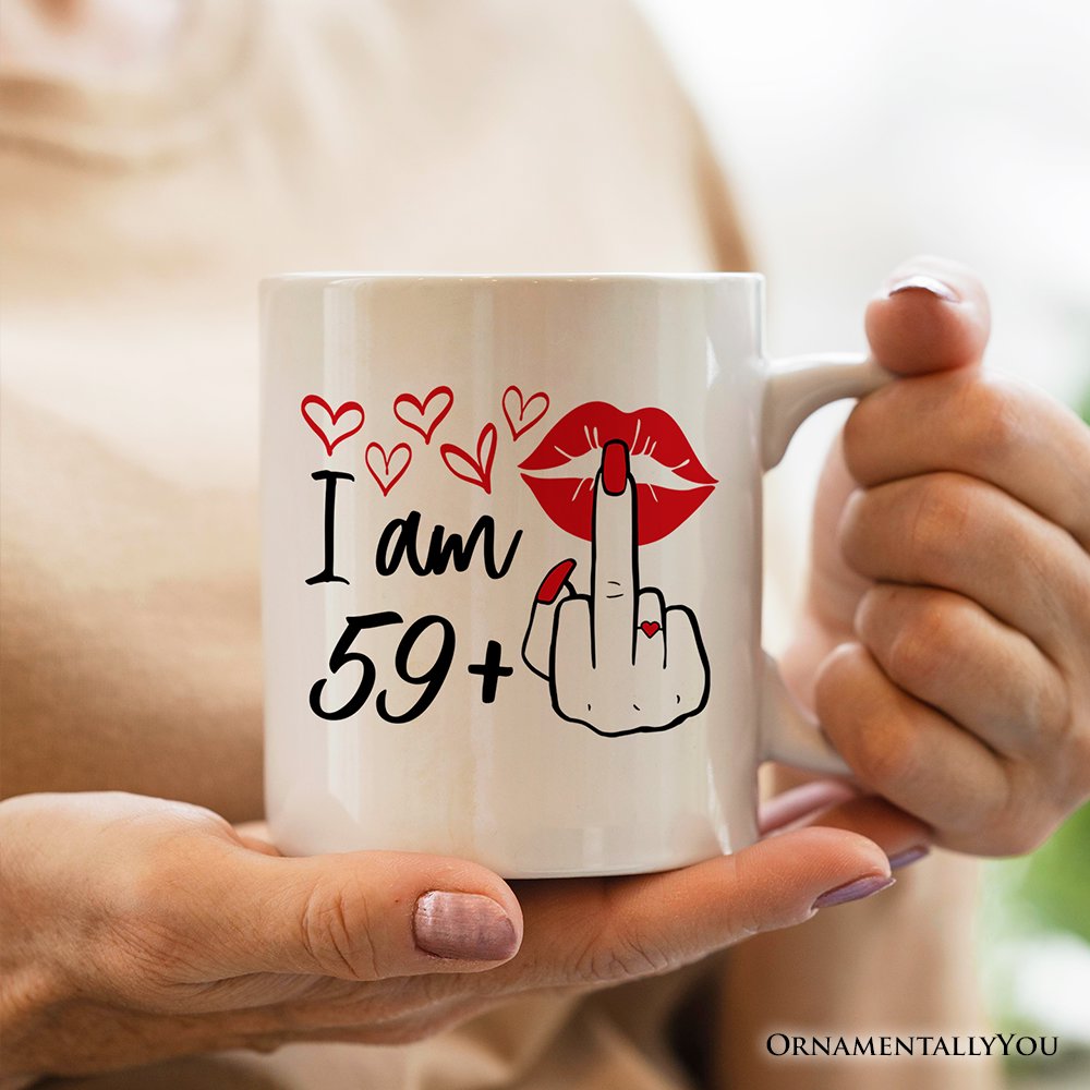 60 Birthday Personalized Mug For Women, 59 Plus Sarcastic Gift With Custom Name Personalized Ceramic Mug OrnamentallyYou Non-Custom