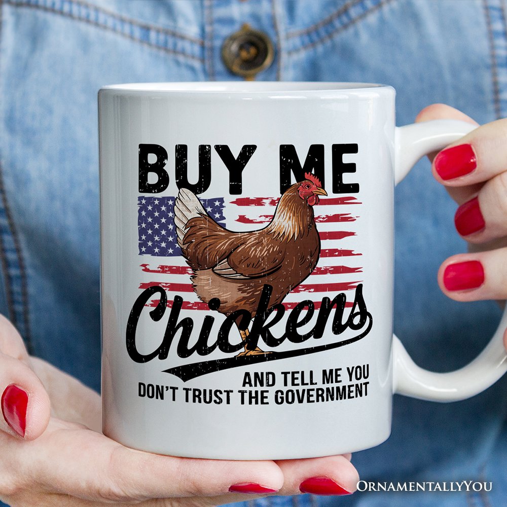 Buy Me Chickens Personalized Mug, American Patriotic Country Gift With Custom Name Personalized Ceramic Mug OrnamentallyYou 12oz Mug Non-Custom