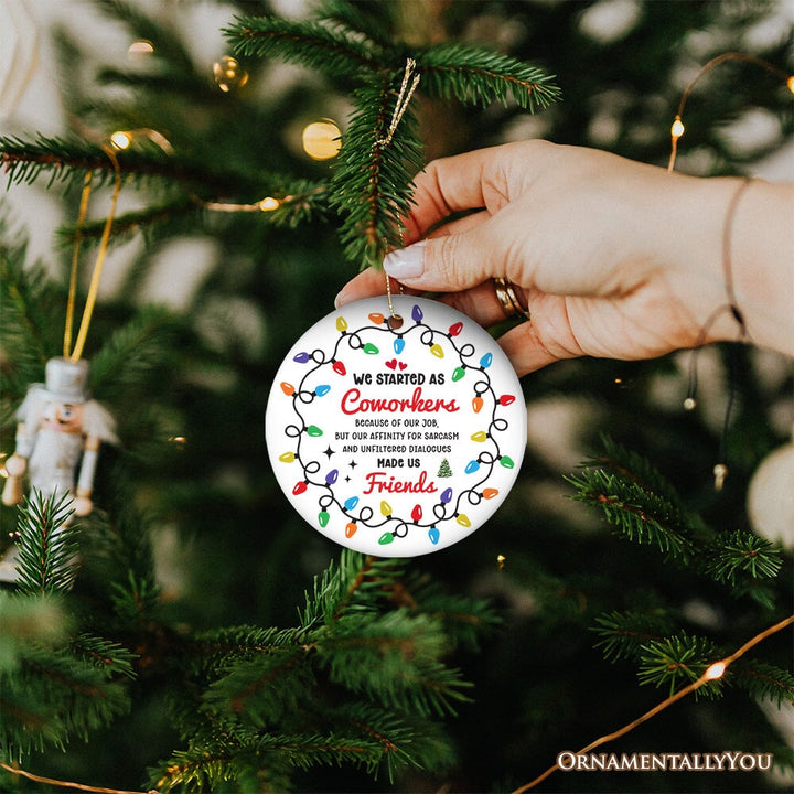Coworkers Become Friends Quote Ornament, Christmas Appreciation Gift for Office Work Friends Ceramic Ornament OrnamentallyYou