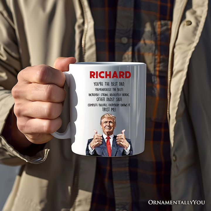 Funny Donald Trump Themed Custom Dad Mug, Father Day Gift from Son or Daughter Personalized Ceramic Mug OrnamentallyYou