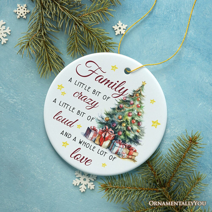 Funny Family Quote Ornament, Artistic Christmas Appreciation Gift and Tree Decor Ceramic Ornament OrnamentallyYou