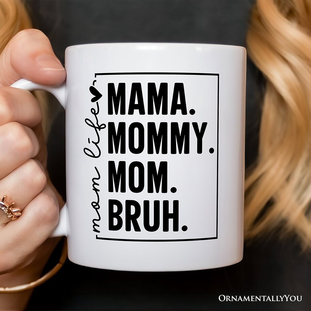 Funny Mom's Life Mug, Minimalist Stylish Gift For Mothers Personalized Ceramic Mug OrnamentallyYou 12oz Mug Non-Custom