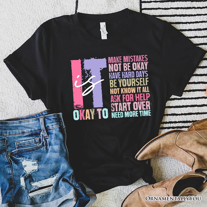 It's Okay To Mental Health T-Shirt, White and Black Tee with Positive Affirmations T-Shirts OrnamentallyYou Black XS