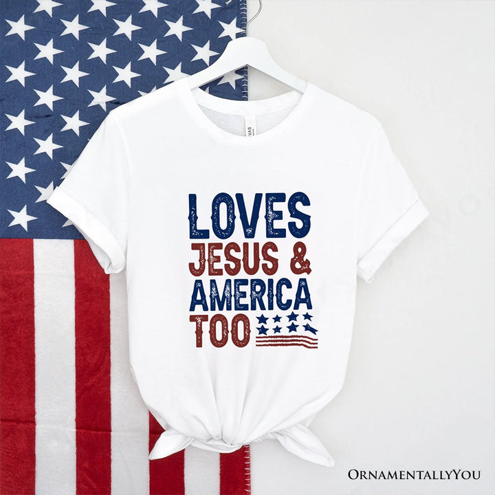 Loves Jesus and America Too T-Shirt, Patriotic Tee for Proud Americans T-Shirts OrnamentallyYou White XS