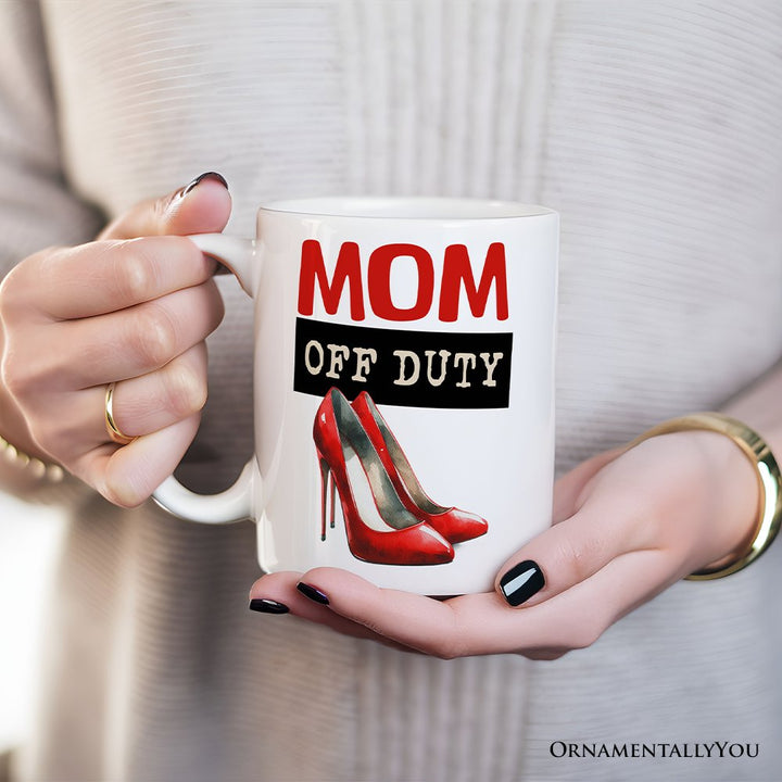 Mom Off Duty Personalized Mug, Empowering Fun Gift For Mom With Custom Name Personalized Ceramic Mug OrnamentallyYou