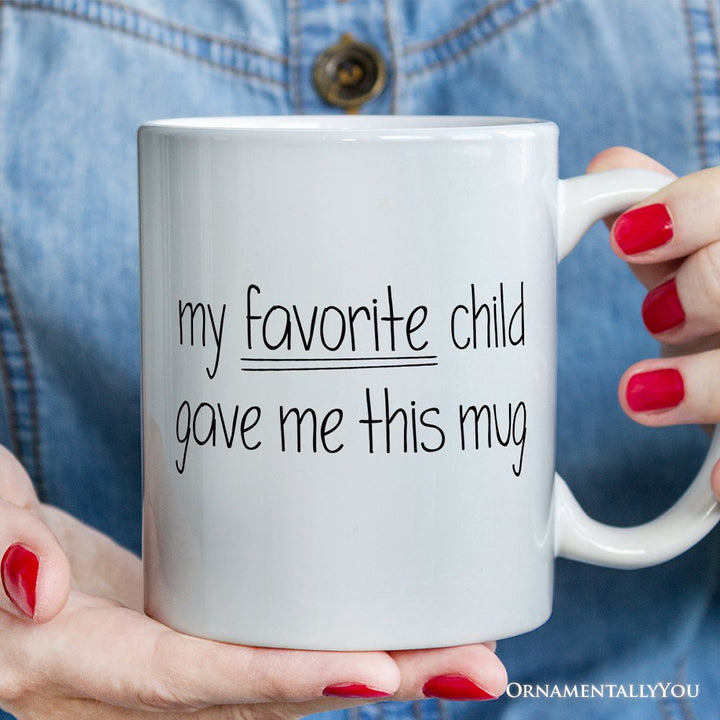 My Favorite Child Gave Me This Mug Personalized Mug, Playful Gift For Mom With Custom Name Personalized Ceramic Mug OrnamentallyYou