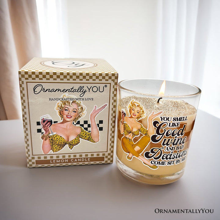 Retro Sass Candle You Smell Like Good Wine and Bad Decisions, Funny Housewife Gift Candles OrnamentallyYou