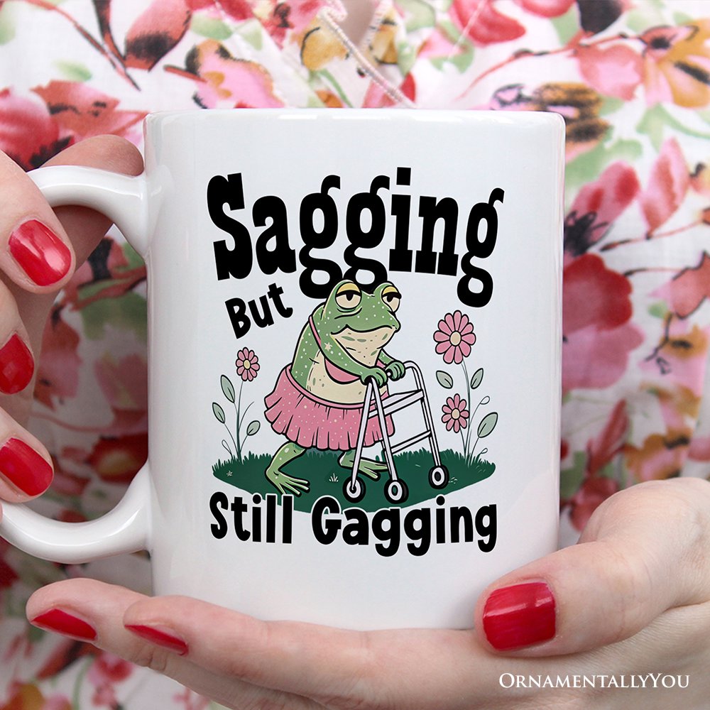 Sagging But Still Gagging Personalized Mug, Sarcastic Grandma Mug With Custom Name Personalized Ceramic Mug OrnamentallyYou 12oz Mug Non-Custom