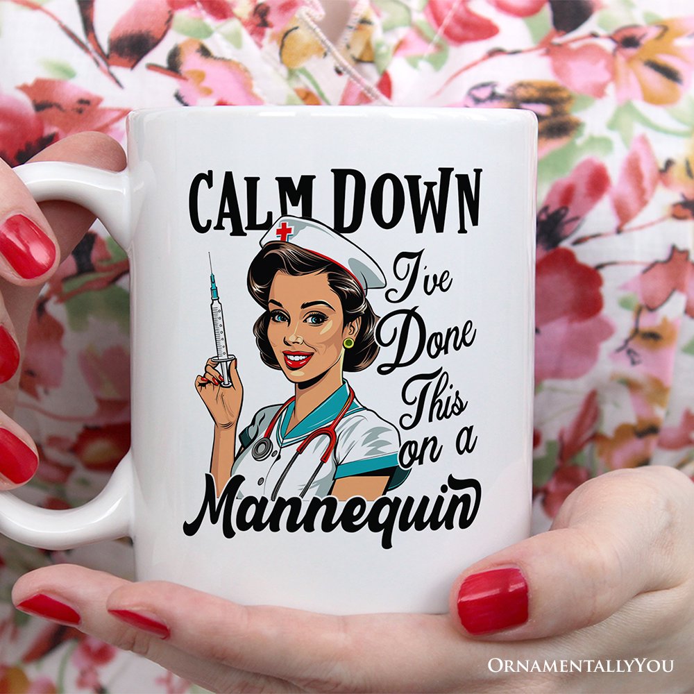 Sassy Nursing School Personalized Mug, Calm Down I've Done This on a Mannequin Gift With Custom Name Personalized Ceramic Mug OrnamentallyYou