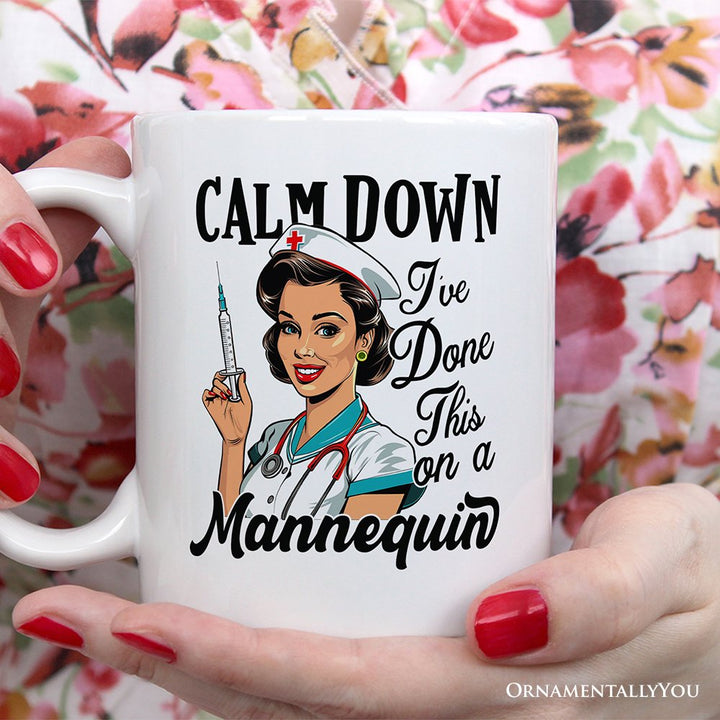 Sassy Nursing School Personalized Mug, Calm Down I've Done This on a Mannequin Gift With Custom Name Personalized Ceramic Mug OrnamentallyYou