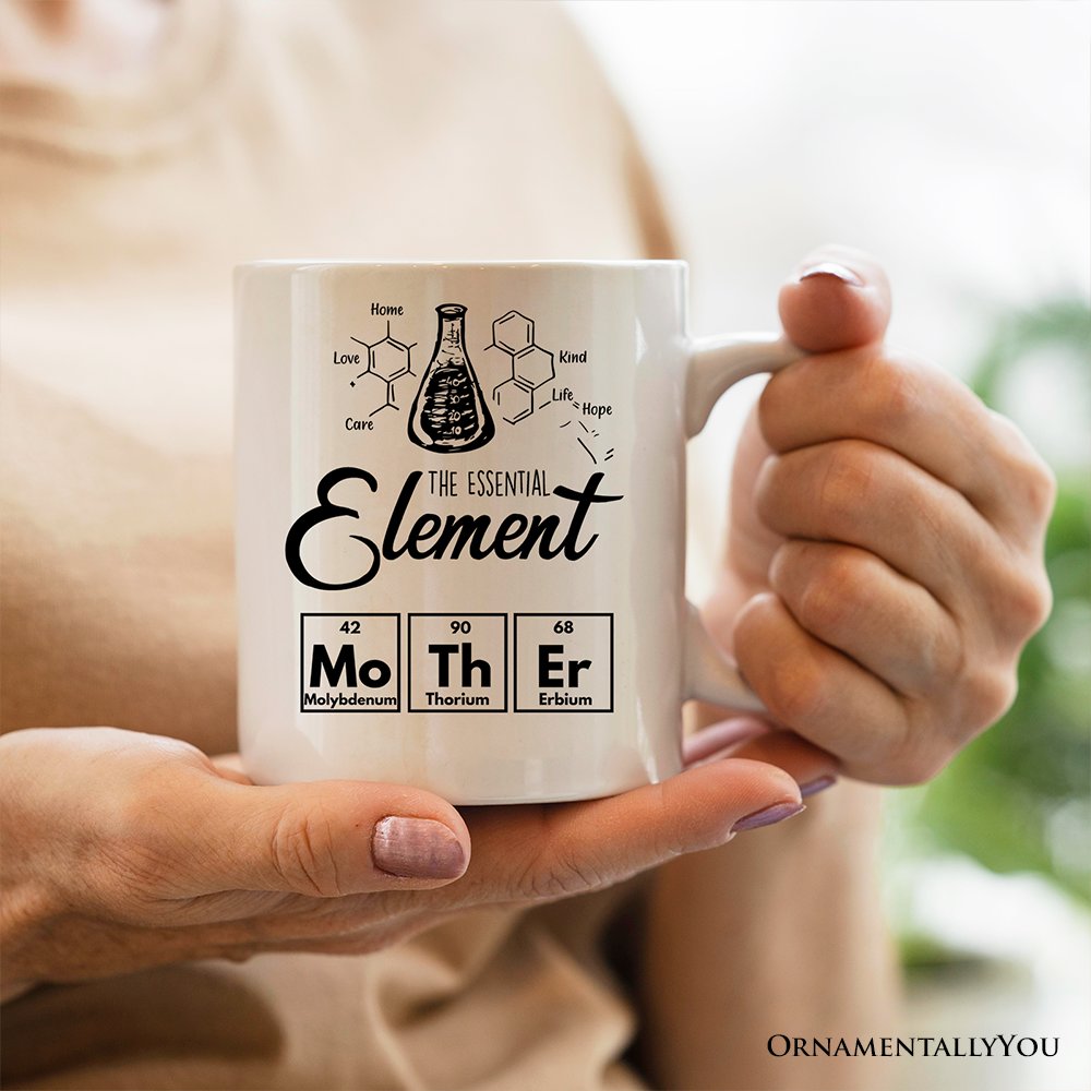 The Essential Element Mother Personalized Mug, Science Chemistry Periodic Table Gift For Mom With Custom Name Personalized Ceramic Mug OrnamentallyYou