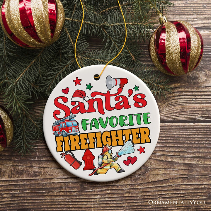 Santa's Favorite Firefighter Christmas Ornament, Funny Appreciation Gift Ceramic Ornament OrnamentallyYou