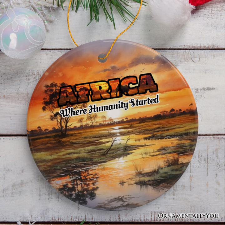 Artistic Natural Beauty of African Landscapes and Wildlife with Quotes Ornament, Christmas Gift or Travel Souvenir, Safari, Serengeti and Mount Kilimanjaro Ceramic Ornament OrnamentallyYou