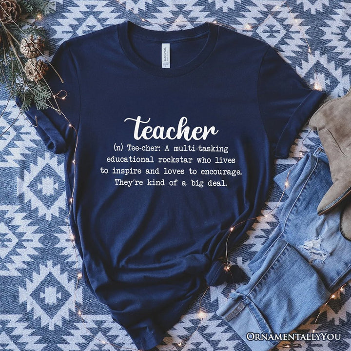 Teacher Definition T-Shirt, Inspirational Quote Tee for Educators T-Shirts OrnamentallyYou Navy XS