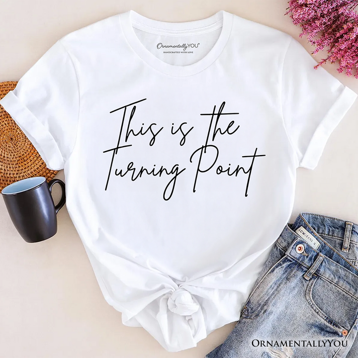 This Is the Turning Point T-Shirt, Motivational Patriotic Quote Tee