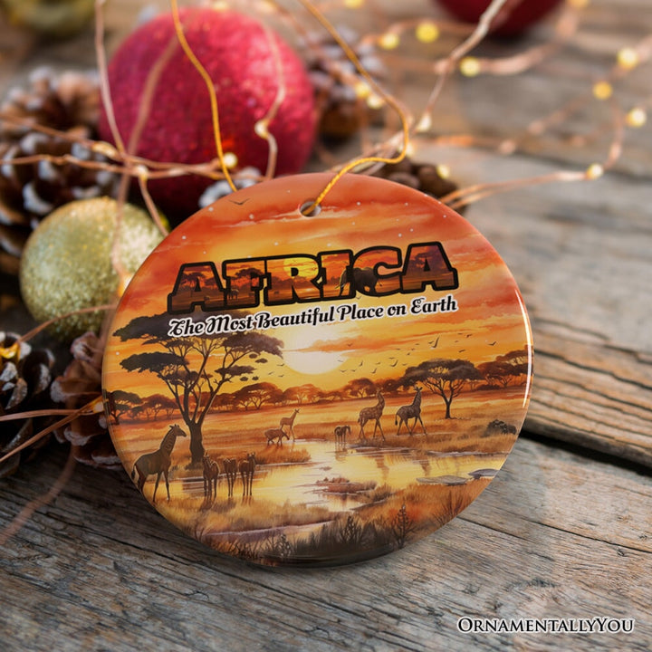 Artistic Natural Beauty of African Landscapes and Wildlife with Quotes Ornament, Christmas Gift or Travel Souvenir, Safari, Serengeti and Mount Kilimanjaro Ceramic Ornament OrnamentallyYou