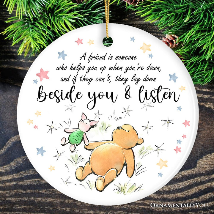 A Friend Lifts You Up or Stays Beside You Ornament, Inspiring Pooh Bear's Quote Christmas Gift Ceramic Ornament OrnamentallyYou Circle