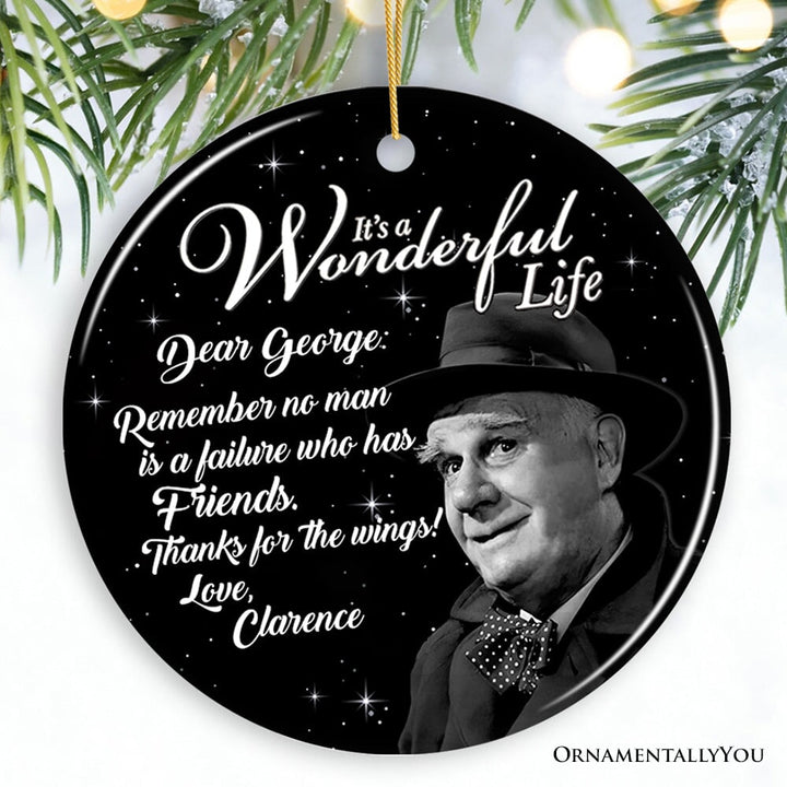 Clarence the Angel Dear George Quote Christmas Tree Ornament, Wonderful Life Gift Ceramic Ornament OrnamentallyYou Circle