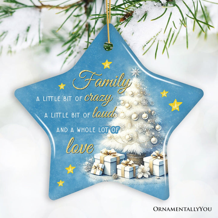 Whimsical Family Quote Ornament, Enchanting White Christmas Appreciation Gift and Tree Decor Ceramic Ornament OrnamentallyYou