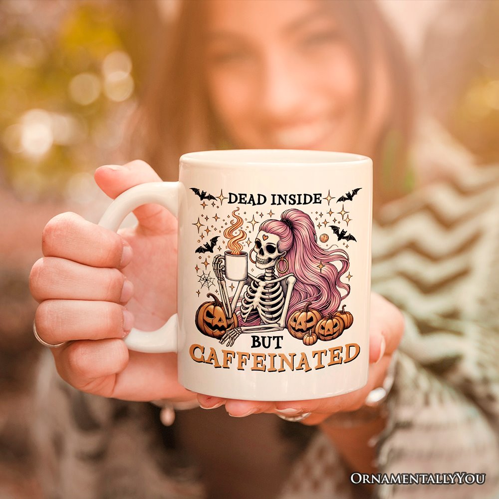 Funny Girl Caffeinated Skeleton, Personalized Halloween Mug For Women Personalized Ceramic Mug OrnamentallyYou 12oz Mug Non-Custom