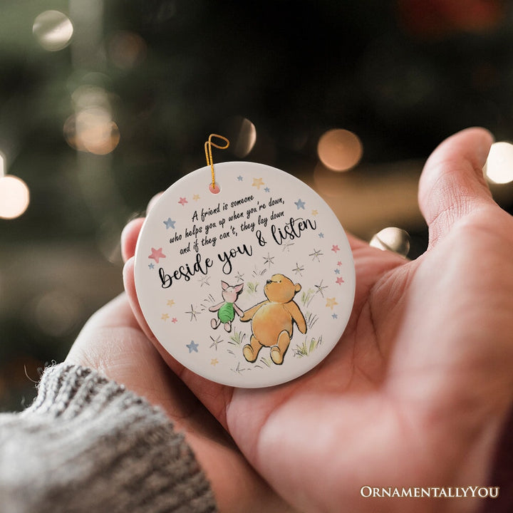 A Friend Lifts You Up or Stays Beside You Ornament, Inspiring Pooh Bear's Quote Christmas Gift Ceramic Ornament OrnamentallyYou