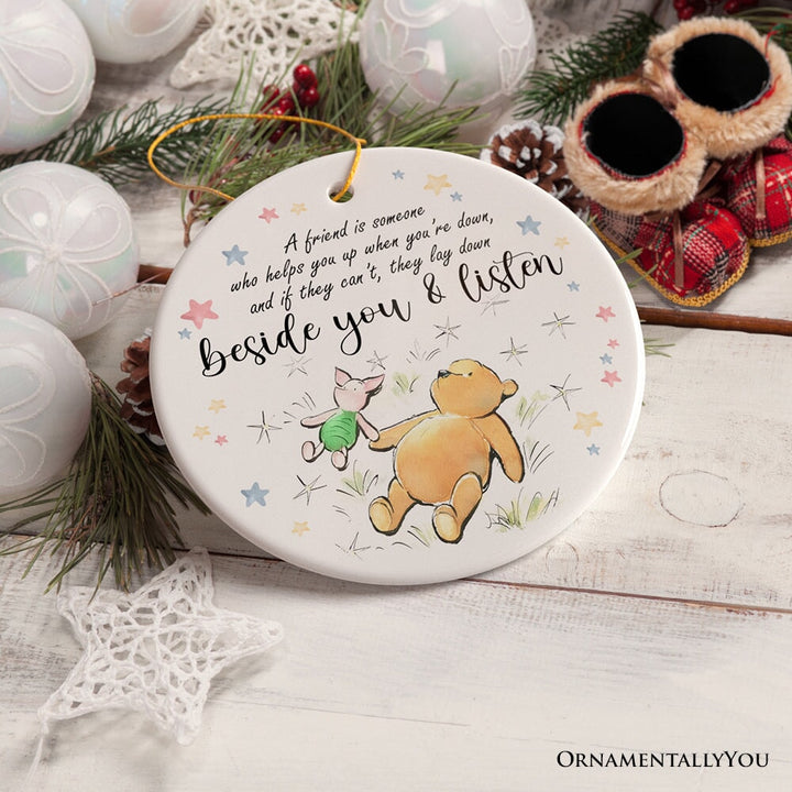 A Friend Lifts You Up or Stays Beside You Ornament, Inspiring Pooh Bear's Quote Christmas Gift Ceramic Ornament OrnamentallyYou