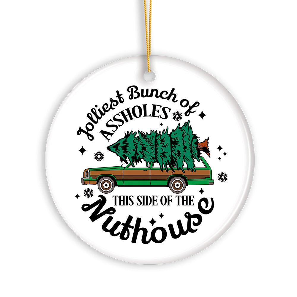 Jolliest Bunch of Assholes This Side of the Nuthouse Ornament, Christmas Vacation Humor Quote Ceramic Ornament OrnamentallyYou