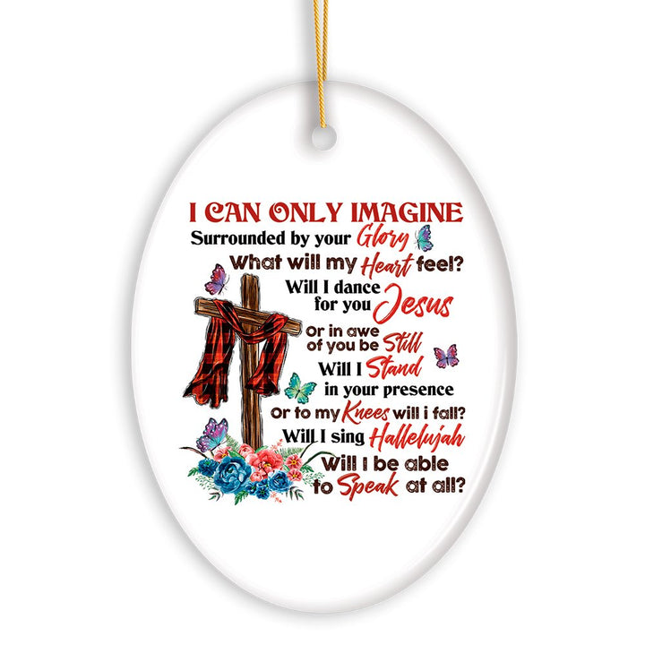 Sentimental Heart Warming Jesus Quote Ornament, Christian Gift Ceramic Ornament OrnamentallyYou