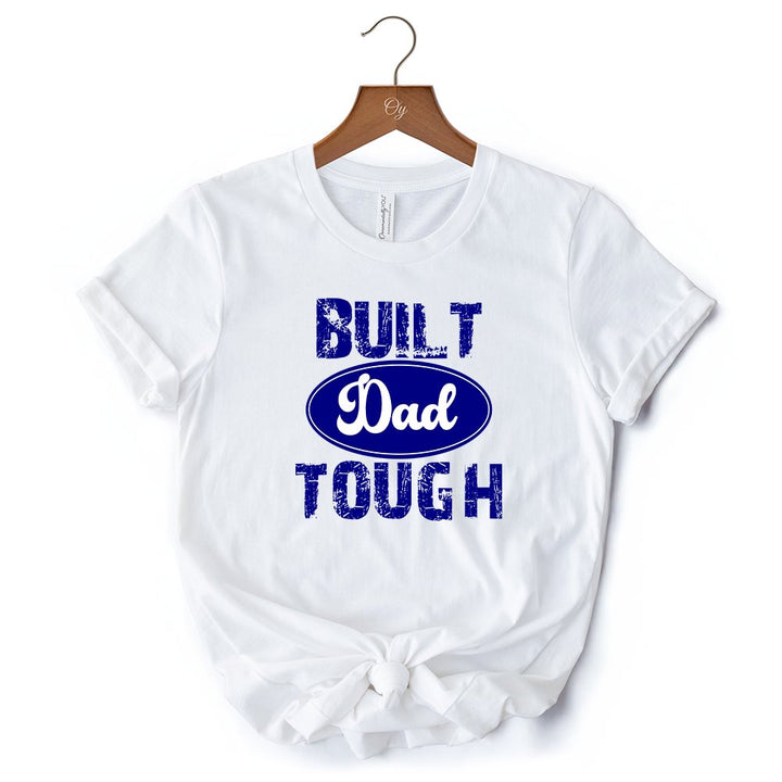 Built Dad Tough T-Shirt, White Tee for Strong Fathers T-Shirts OrnamentallyYou