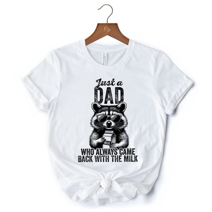 Just a Dad Who Back With Milk Raccoon T-Shirt, White and Natural Funny Tee for Loyal and Cool Fathers T-Shirts OrnamentallyYou
