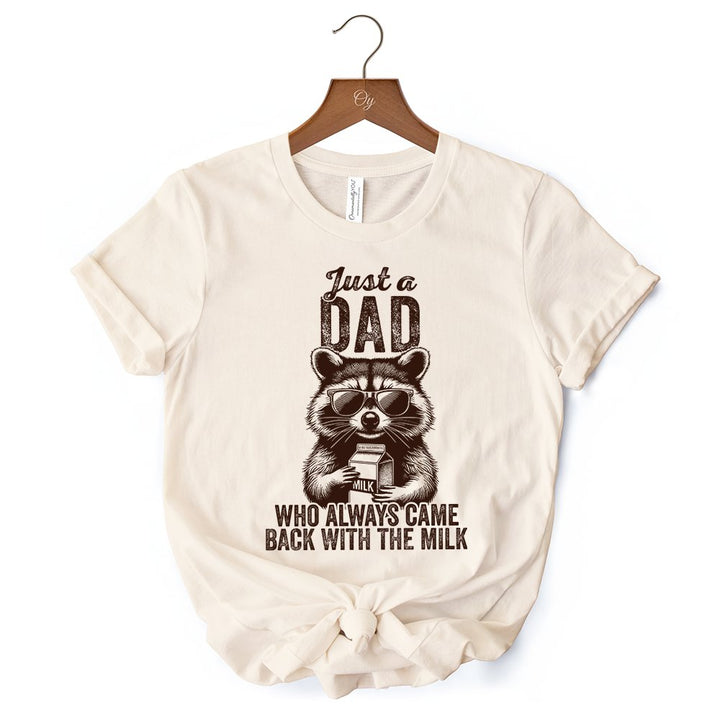 Just a Dad Who Back With Milk Raccoon T-Shirt, White and Natural Funny Tee for Loyal and Cool Fathers T-Shirts OrnamentallyYou