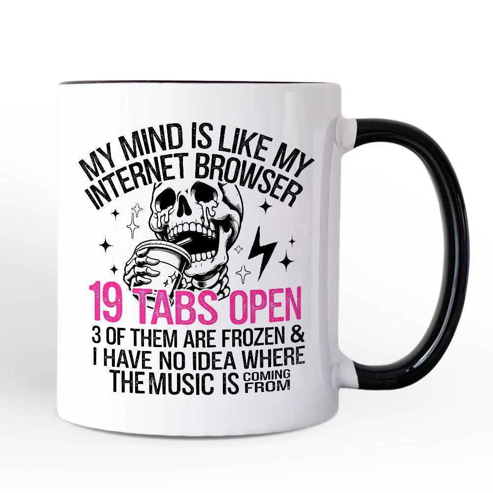 My Mind is Like My Internet Browser Personalized Mug, Sassy Overstimulated Skeleton Funny Gift with Custom Name Personalized Ceramic Mug OrnamentallyYou White - Black Non-Custom