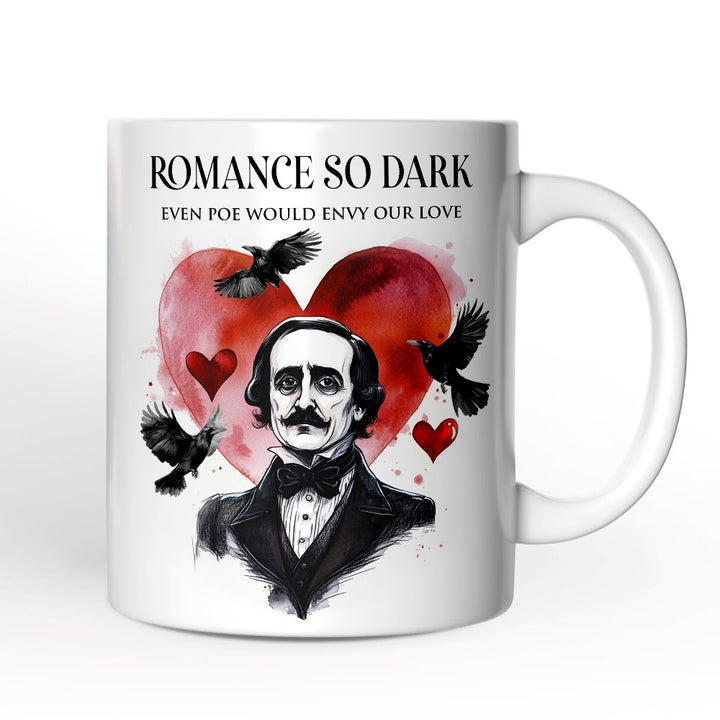 Edgar Allan Poe Valentine Horror Personalized Mug, Romance So Dark Custom Gift With Name Personalized Ceramic Mug OrnamentallyYou 12oz Mug Non-Custom
