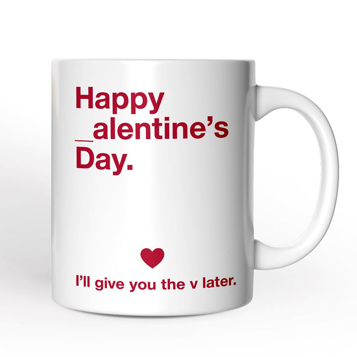 Funny Valentine's Day Personalized Mug, I'll Give You The V Later Gift With Custom Name Personalized Ceramic Mug OrnamentallyYou 12oz Mug Non-Custom
