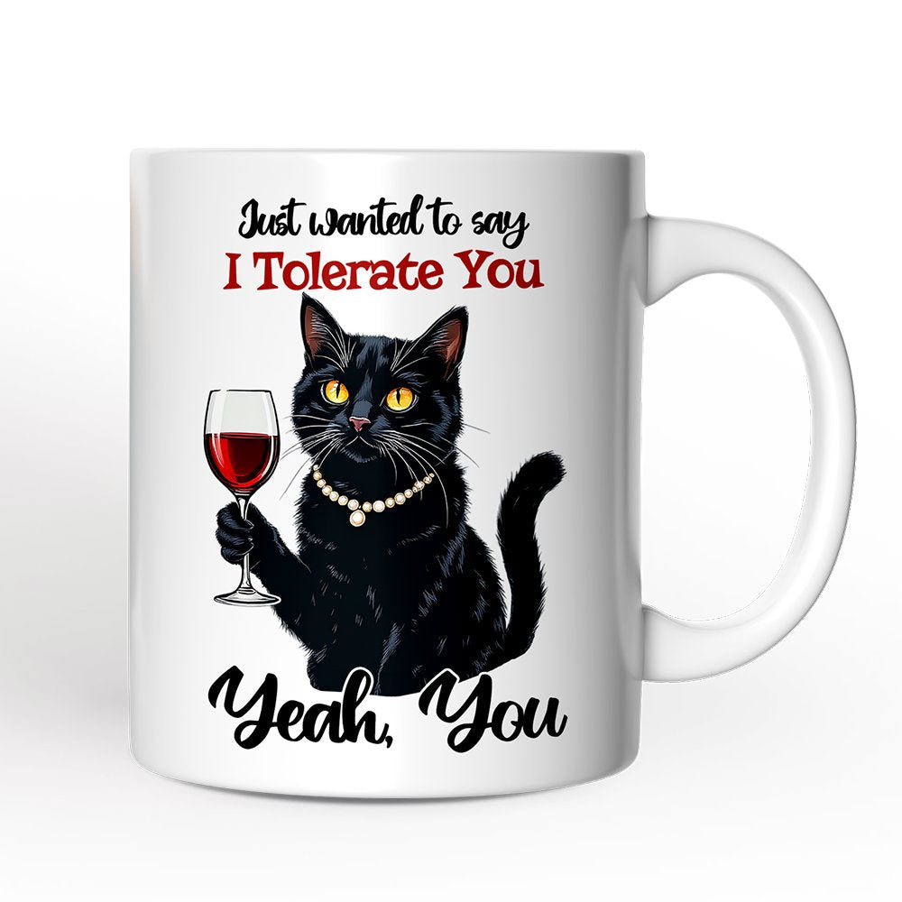 Just Wanted to Say I Tolerate You Personalized Mug, Funny Sarcastic Black Cat Lover Gift With Custom Name Personalized Ceramic Mug OrnamentallyYou 12oz Mug Non-Custom