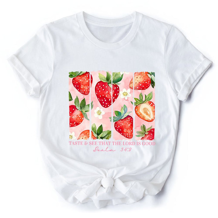 Taste and See That The Lord is Good Strawberry T-Shirt, White and Natural Christian Faith Tee T-Shirts OrnamentallyYou