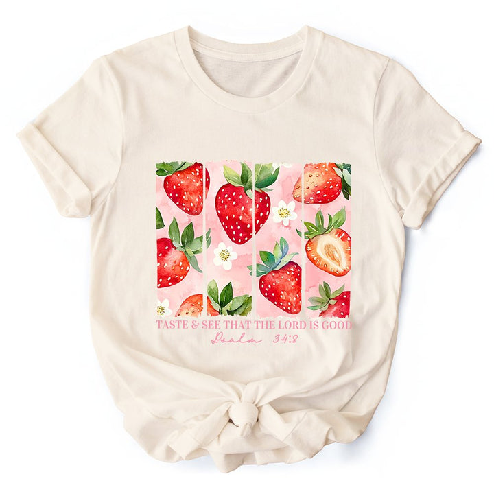 Taste and See That The Lord is Good Strawberry T-Shirt, White and Natural Christian Faith Tee T-Shirts OrnamentallyYou