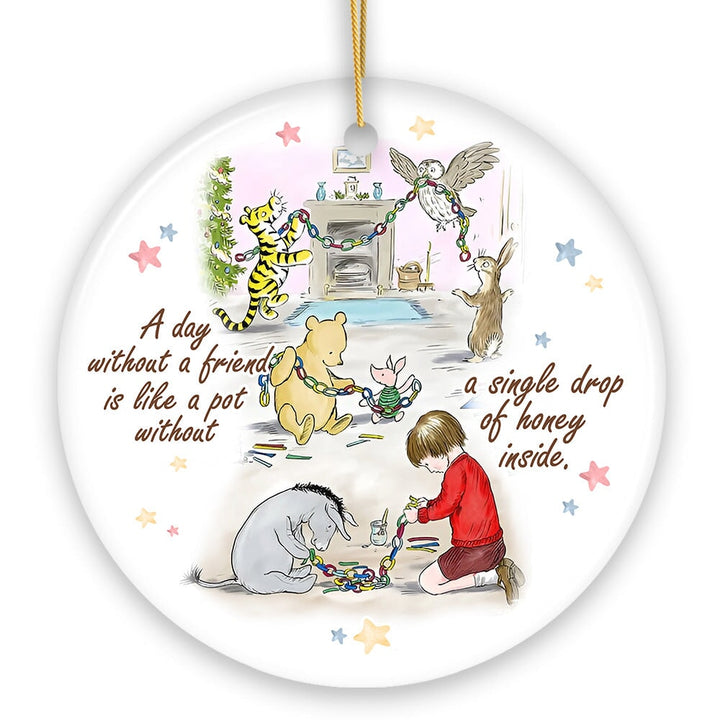 A Day Without a Friend is Empty Like a Pot Without Honey Quote Ornament, Pooh and Friends Sentimental Christmas Gift Ceramic Ornament OrnamentallyYou
