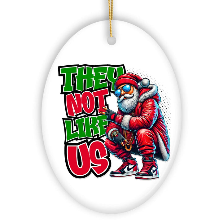 They Not Like Us Swag Santa Ornament, Funky Winter Guardian for Christmas Gift Ceramic Ornament OrnamentallyYou
