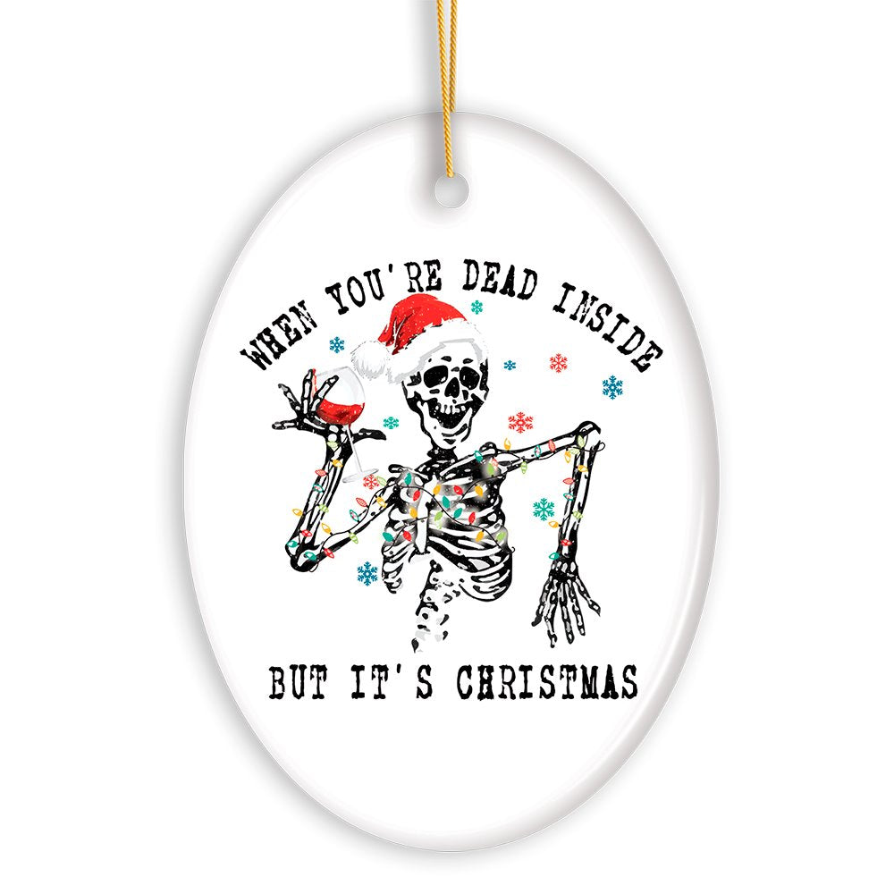 When You're Dead Inside But It's Christmas Ornament, Funny Skeleton Santa and Glass of Wine Ceramic Ornament OrnamentallyYou