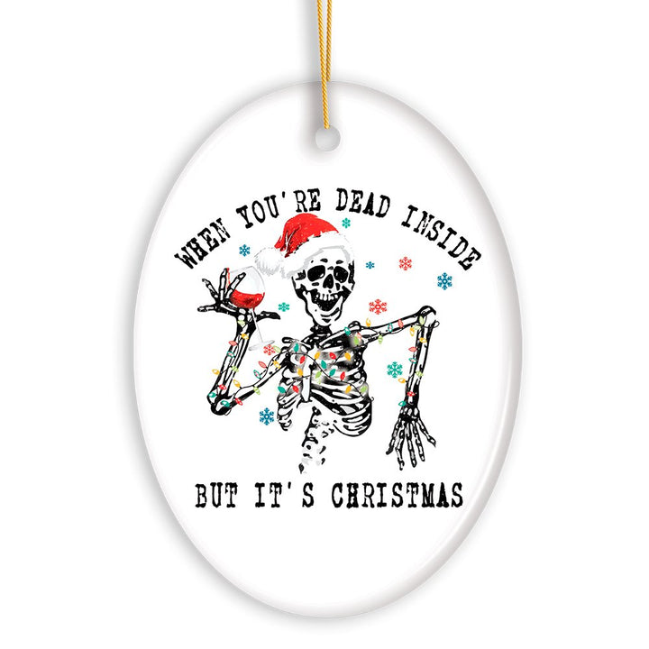 When You're Dead Inside But It's Christmas Ornament, Funny Skeleton Santa and Glass of Wine Ceramic Ornament OrnamentallyYou