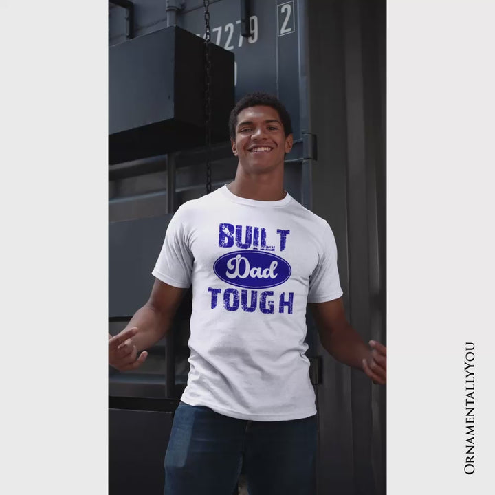 Built Dad Tough T-Shirt, White Tee for Strong Fathers
