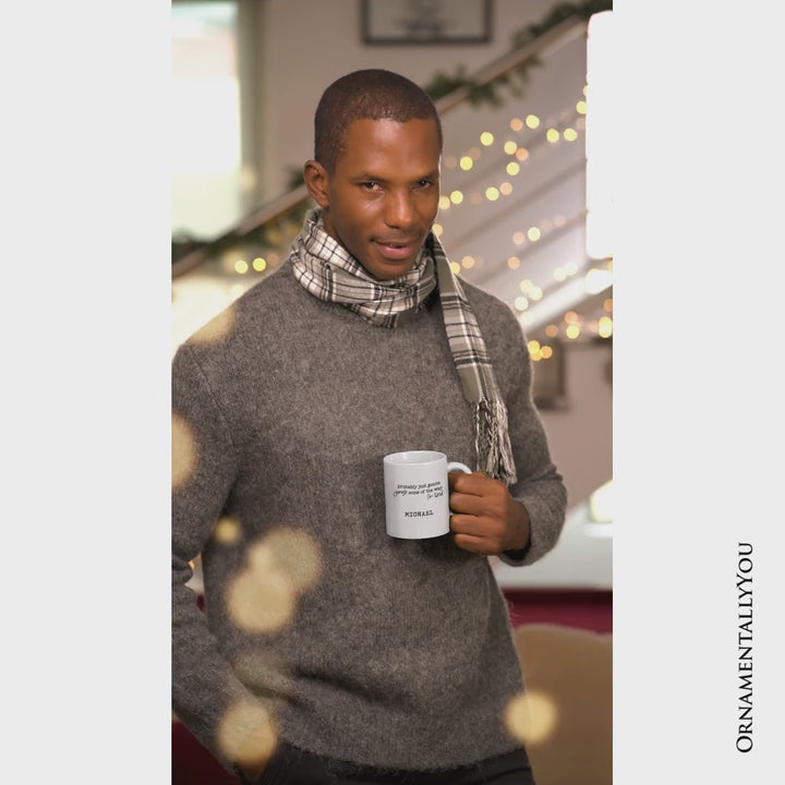 Probably Just Gonna Jingle Some of the Way Personalized Mug, Funny Lazy Christmas Gift with Custom Name