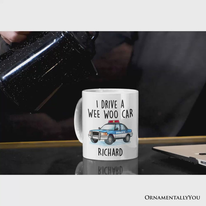 Funny Police Personalized Mug, I Drive a Wee Woo Car Gift With Custom Name