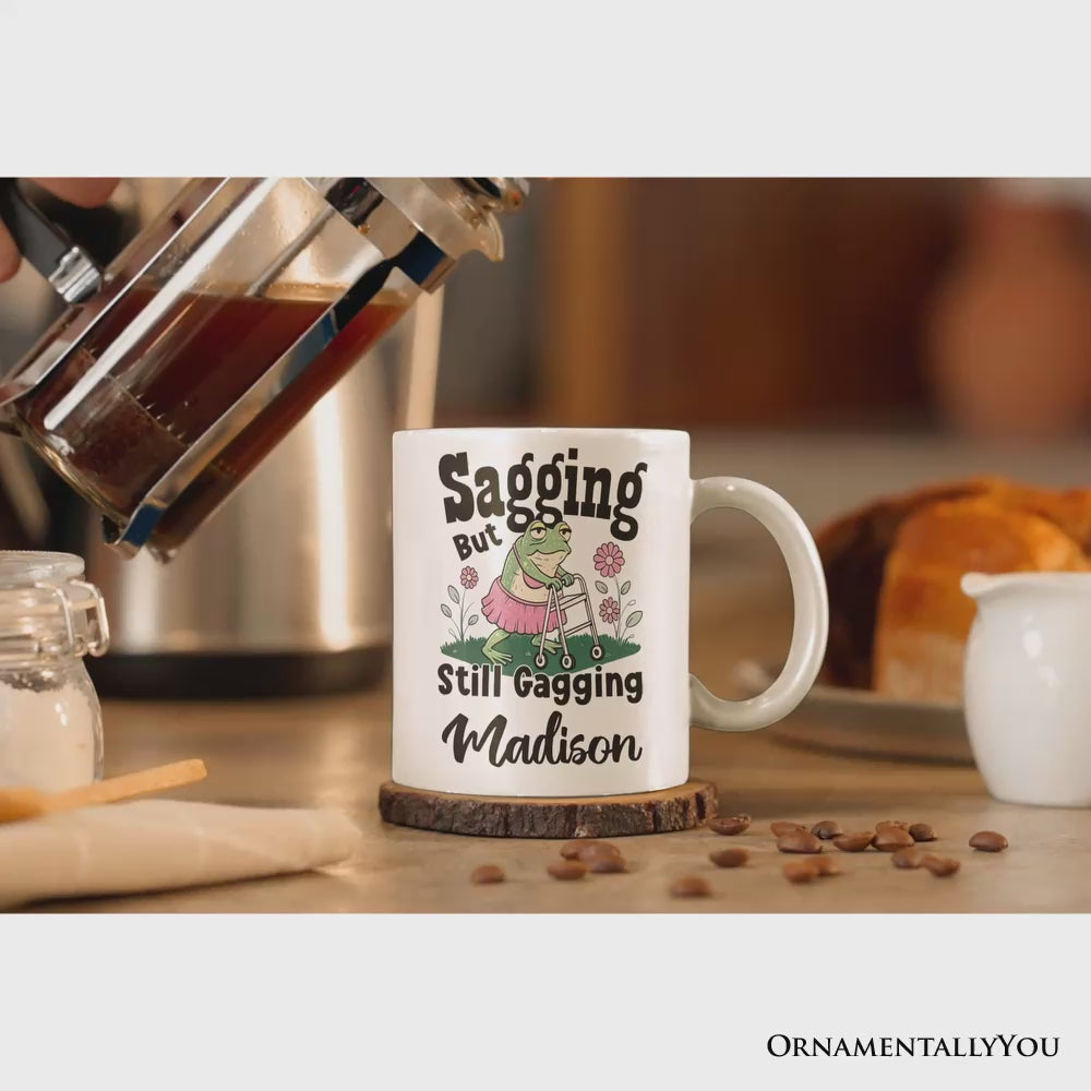 Sagging But Still Gagging Personalized Mug, Sarcastic Grandma Mug With Custom Name