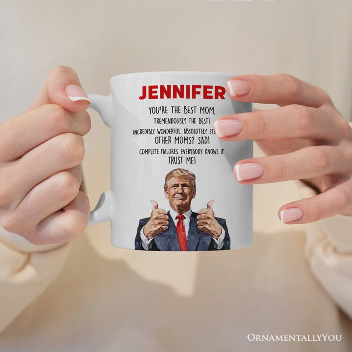 Funny Donald Trump Themed Custom Mom Mug, Mothers Day Gift from Son or Daughter