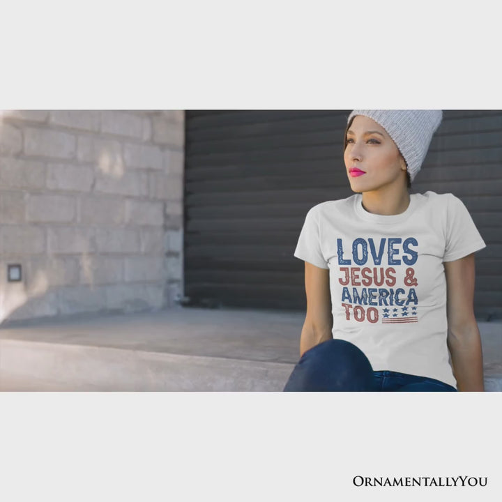Loves Jesus and America Too T-Shirt,  Patriotic Tee for Proud Americans