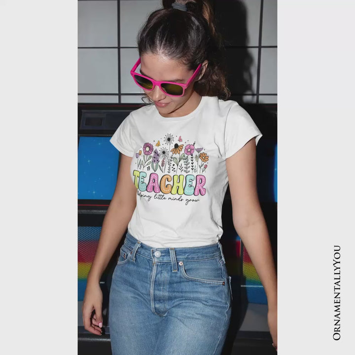 Helping Little Minds Grow Teacher T-Shirt, Floral Appreciation Tee