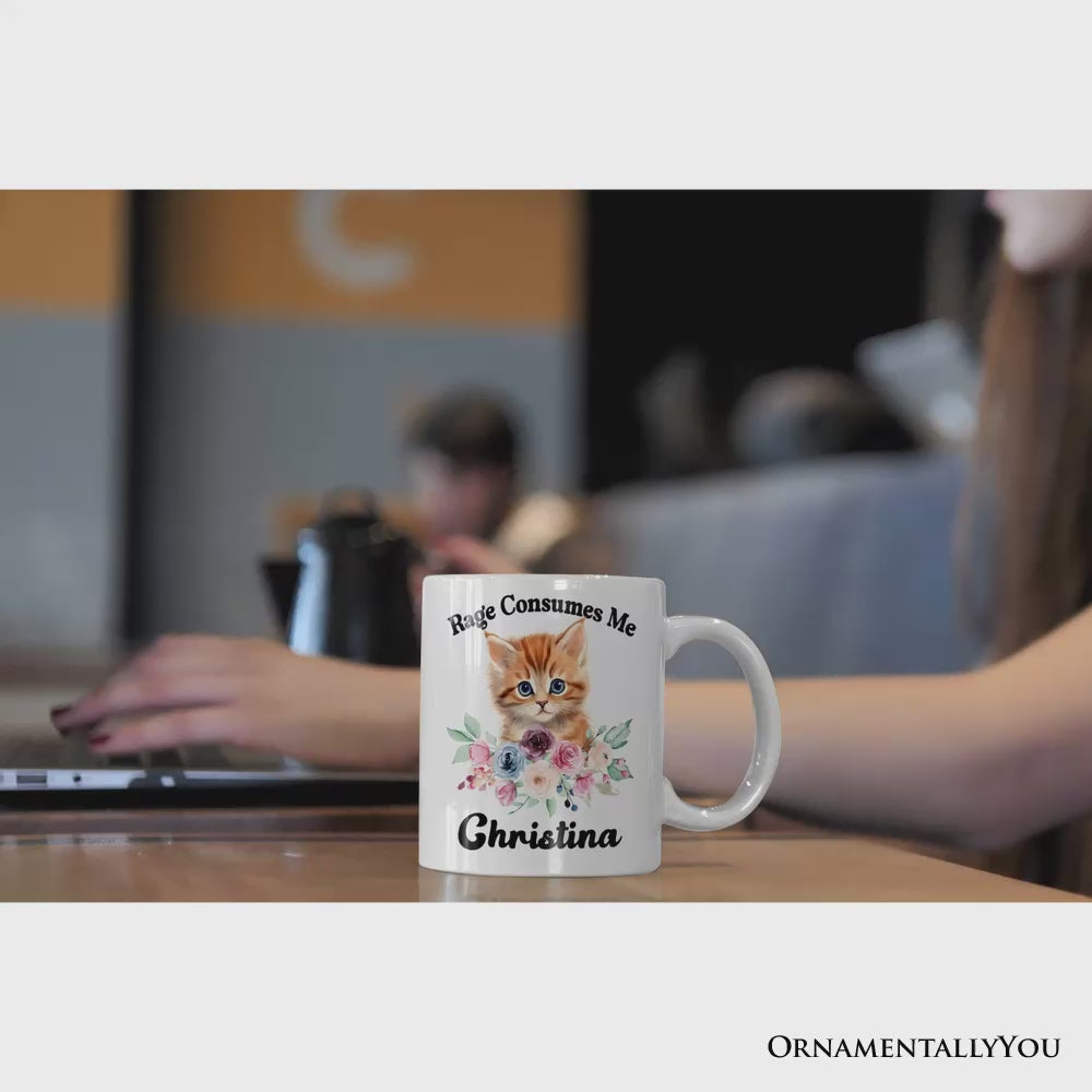 Rage Consumes Me Personalized Mug, Sarcastic Kitten Lover Gift With Custom Name